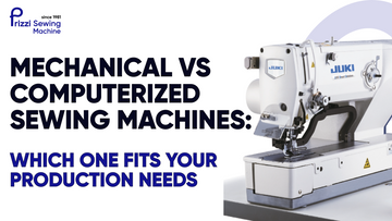 Mechanical vs Computerized Sewing Machines: Finding the Right Balance for Modern Production