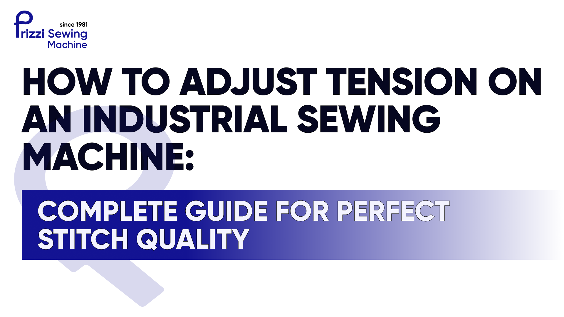 How to Adjust Tension on an Industrial Sewing Machine: Complete Guide for Perfect Stitch Quality