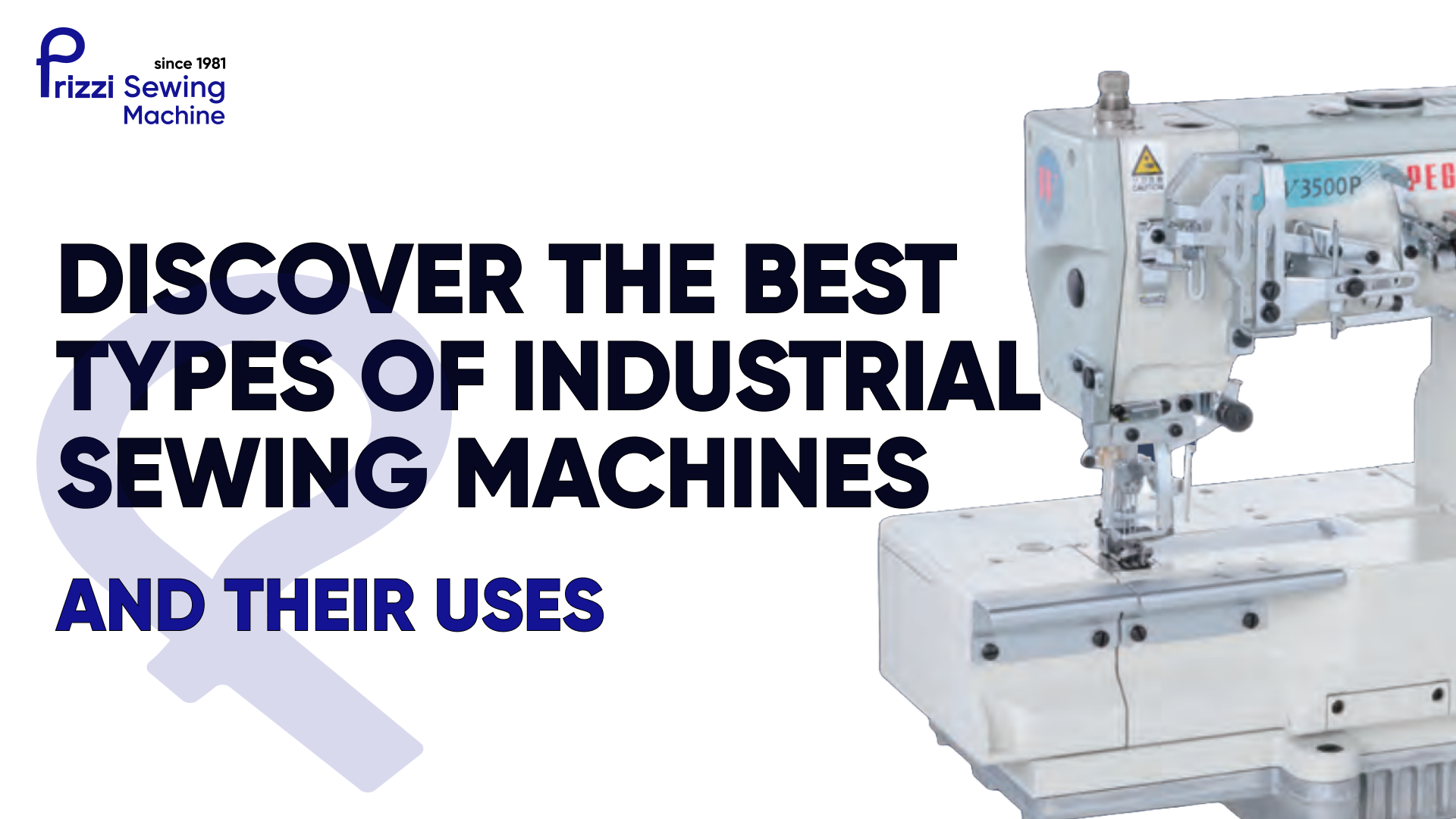 Discover the Best Types of Industrial Sewing Machines and Their Uses