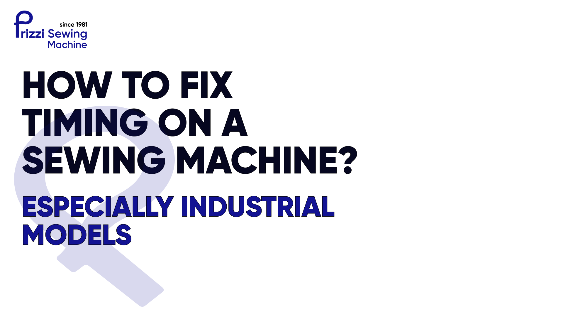 How to Fix Timing on a Sewing Machine — Especially Industrial Models