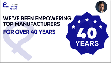 At Prizzi Sewing Machine Co., We’ve Been Empowering Top Manufacturers for Over 40 Years