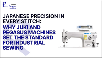 Japanese Precision in Every Stitch: Why Juki and Pegasus Machines Set the Standard for Industrial Sewing