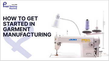 How to Get Started in Garment Manufacturing
