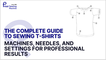 The Complete Guide to Sewing T-Shirts: Machines, Needles, and Settings for Professional Results
