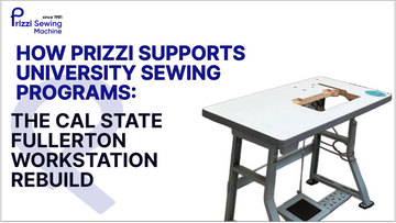 How Prizzi Supports University Sewing Programs: The Cal State Fullerton Workstation Rebuild