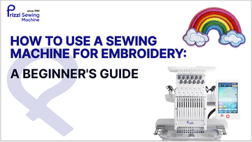 How to Use a Sewing Machine for Embroidery: A Beginner's Guide