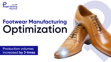 Footwear Manufacturing Optimization. Production volumes increased by 3 times