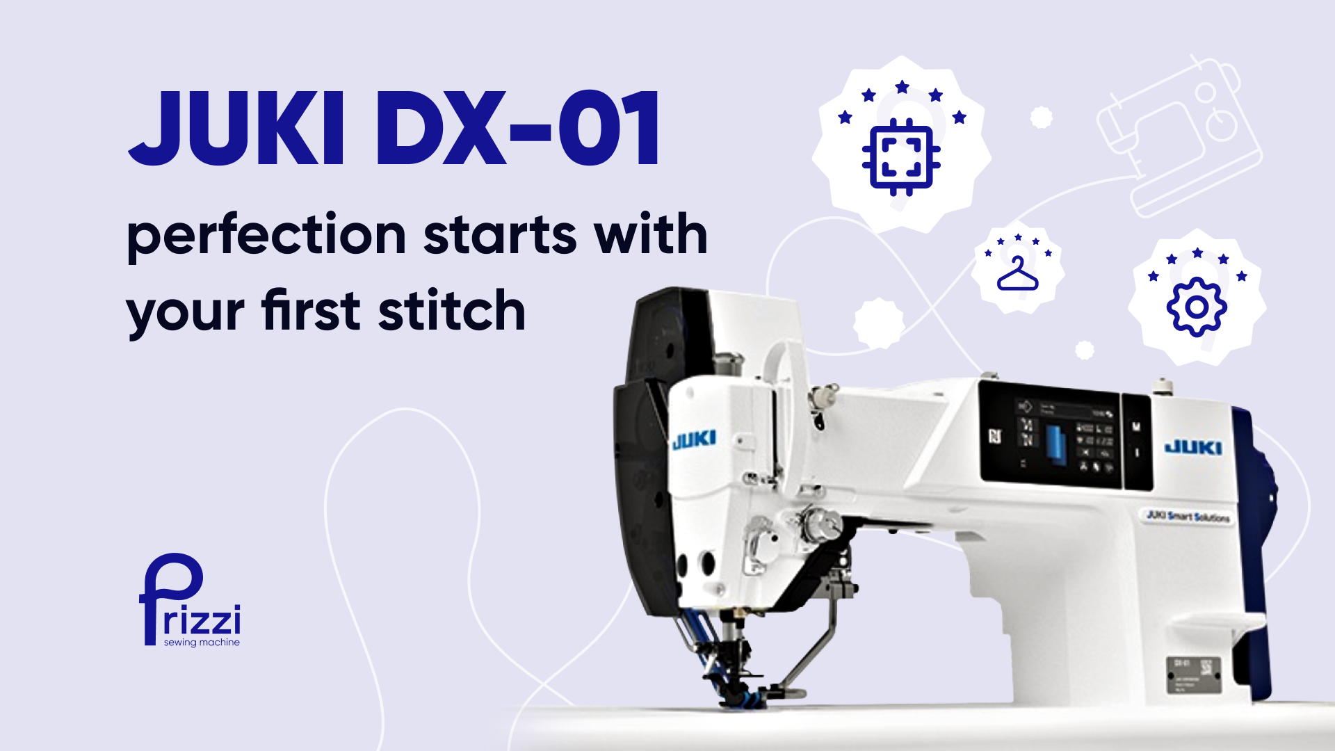 JUKI DX-01 — perfection starts with your first stitch