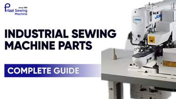 Industrial Sewing Machine Parts: A Complete Guide